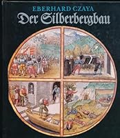Der Silberbergbau: Aus Geschichte und Brauchtum der Bergleute (German Edition) 3733800354 Book Cover