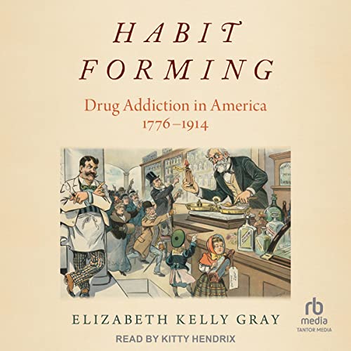 Drug Addiction in America, 1776-1914