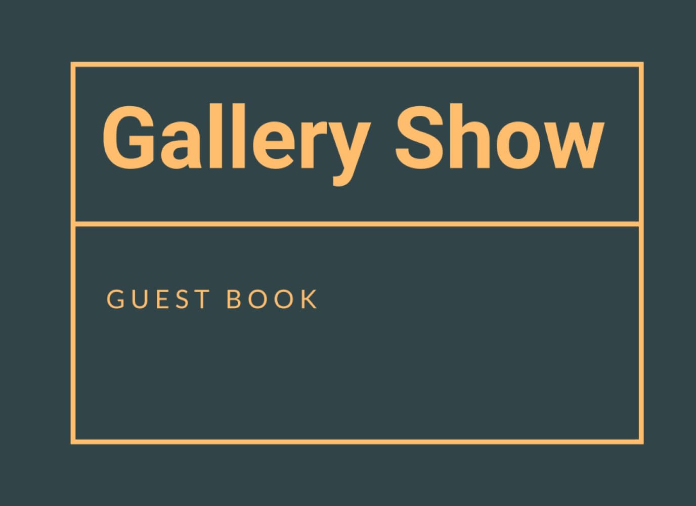 Gallery Show Guest Book: Guest Book for Art Show, Gallery Show Guestbook, Painting and Art Gallery Guest Book, Space for Art Event and Exhibition ... Messages Book for an Artistic Event Guests