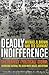 Deadly Indifference: The Perfect (Political) Storm: Hurricane Katrina, The Bush White House, and Beyond