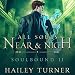 All Souls Near & Nigh: Soulbound, Book 2