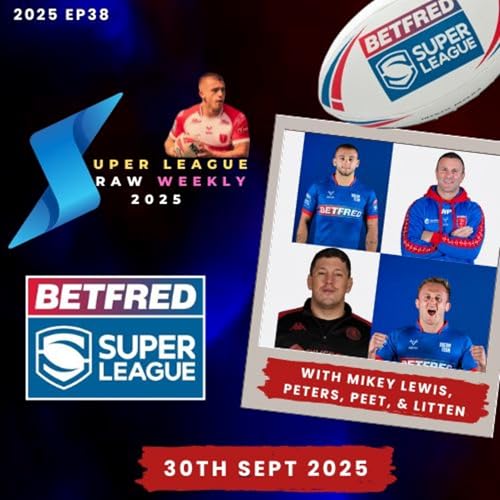 『Super League Raw Weekly - 30th September 2025 - Rugby League』のカバーアート