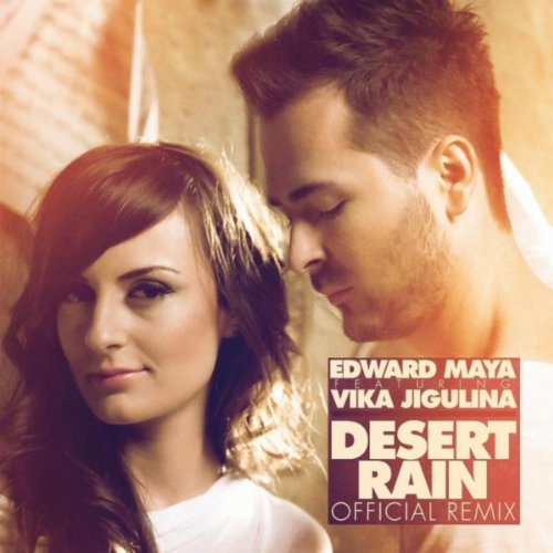 Play Desert Rain (Remix) [feat. Vika Jigulina] by Edward Maya feat