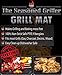 The Seasoned Griller Non-Stick Dishwasher Safe Grill Mats, Reusable 2-Pack Easy to Clean Mat, Grilling and Baking, Charcoal, Gas, Wood, Electric Grilling Accessories
