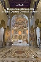 The Monumental Complex of Santi Quattro Coronati in Rome 888334426X Book Cover