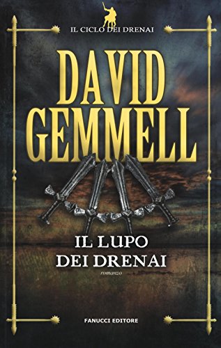  Il lupo dei Drenai: Il ciclo dei Drenai vol. 5