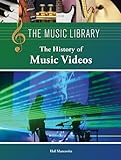 The History of Music Videos (The Music Library)
