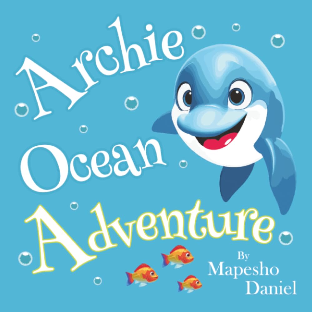 Archie Ocean Adventure: A Young Dolphin with Big Dreams of Exploring Beyond the Ocean, Children's Story About Curiosity and Friendship