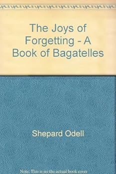 Hardcover The Joys of Forgetting: A Book of Bagatelles Book