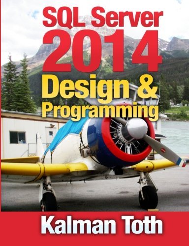 SQL Server 2014 Design & Programming by Kalman Toth (2014-05-12)