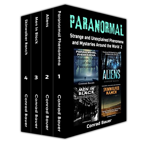 Paranormal: Strange and Unexplained Phenomena and Mysteries around the World Volume 2: 4 Books in 1: Paranormal Phenomena, Aliens, Men in Black, and Skinwalker Ranch (English Edition)