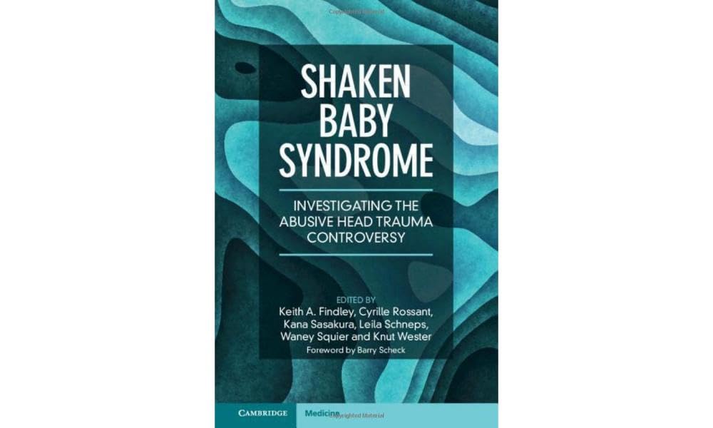 Shaken Baby Syndrome: Investigating the Abusive Head Trauma Controversy