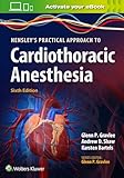 Hensley's Practical Approach to Cardiothoracic Anesthesia
