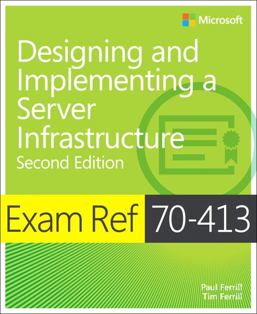 Exam Ref 70-413 Designing and Implementing a Server Infrastructure (MCSE)      2nd Edition