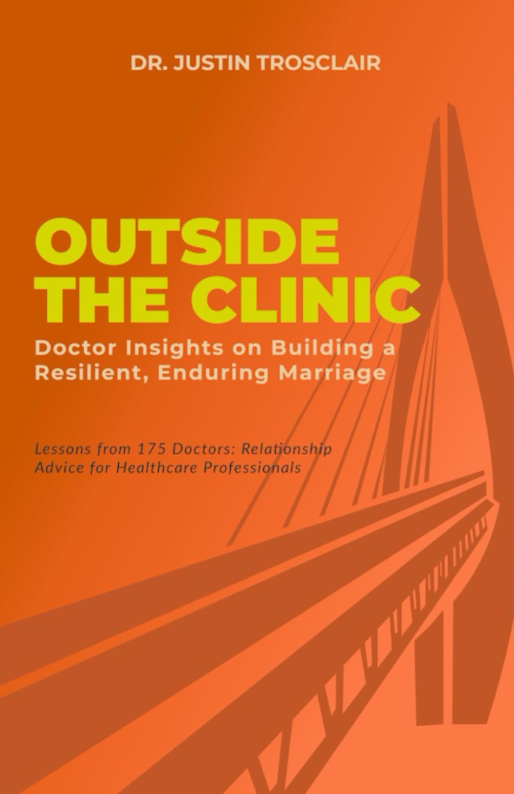 Outside the Clinic: Doctor Insights on Building a Resilient, Enduring Marriage