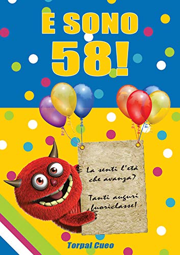 Amazon Com E Sono 58 Un Libro Come Biglietto Di Auguri Per Il Compleanno Puoi Scrivere Dediche Frasi E Utilizzarlo Come Agenda Idea Regalo Divertente Invece Tanti Auguri Per I 58 Anni