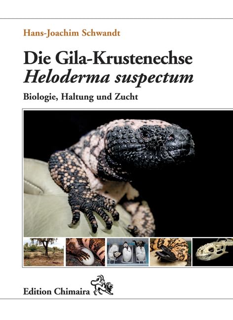 Die Gila-Krustenechse Heloderma suspectum.: Biologie, Haltung und...