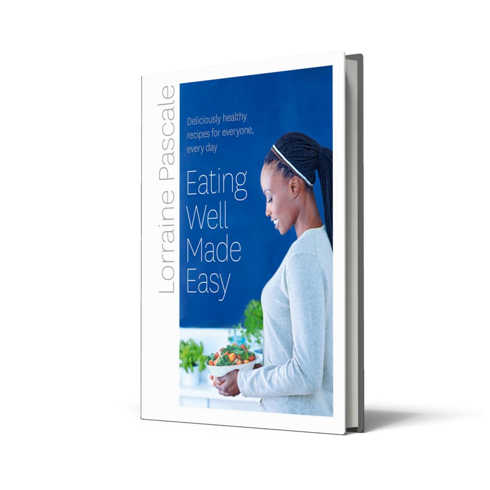 Eating Well Made Easy: Deliciously healthy recipes for everyone, every day [Signed edition]