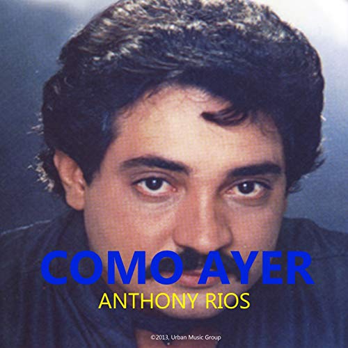 Como Ayer de Anthony Rios en Amazon Music Unlimited