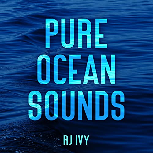 Pure Ocean Sounds by RJ Ivy episode artwork