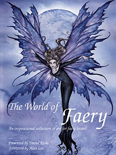 The World of Faery: An inspirational collection of...