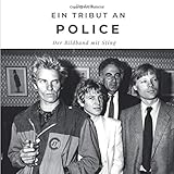  Ein Tribut an The Police: Der Bildband mit Sting: Der Bildband mit Sting. Sonderausgabe, verfügbar nur bei Amazon