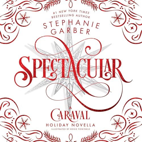 Listen to Spectacular by Stephanie Garber, Rosie Fowinkle episode artwork