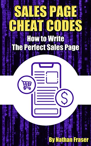 Sales Page Cheat Codes: How to Write the Perfect Sales Page (Adve...