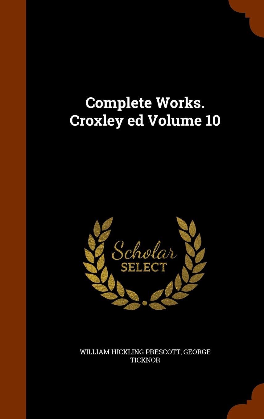 Complete Works. Croxley ed Volume 10