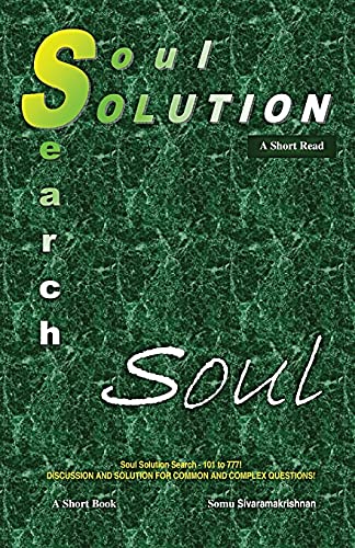Soul Solution Search Series: Soul - A Short Read (Soul Solution Search Series-101 to 777!)