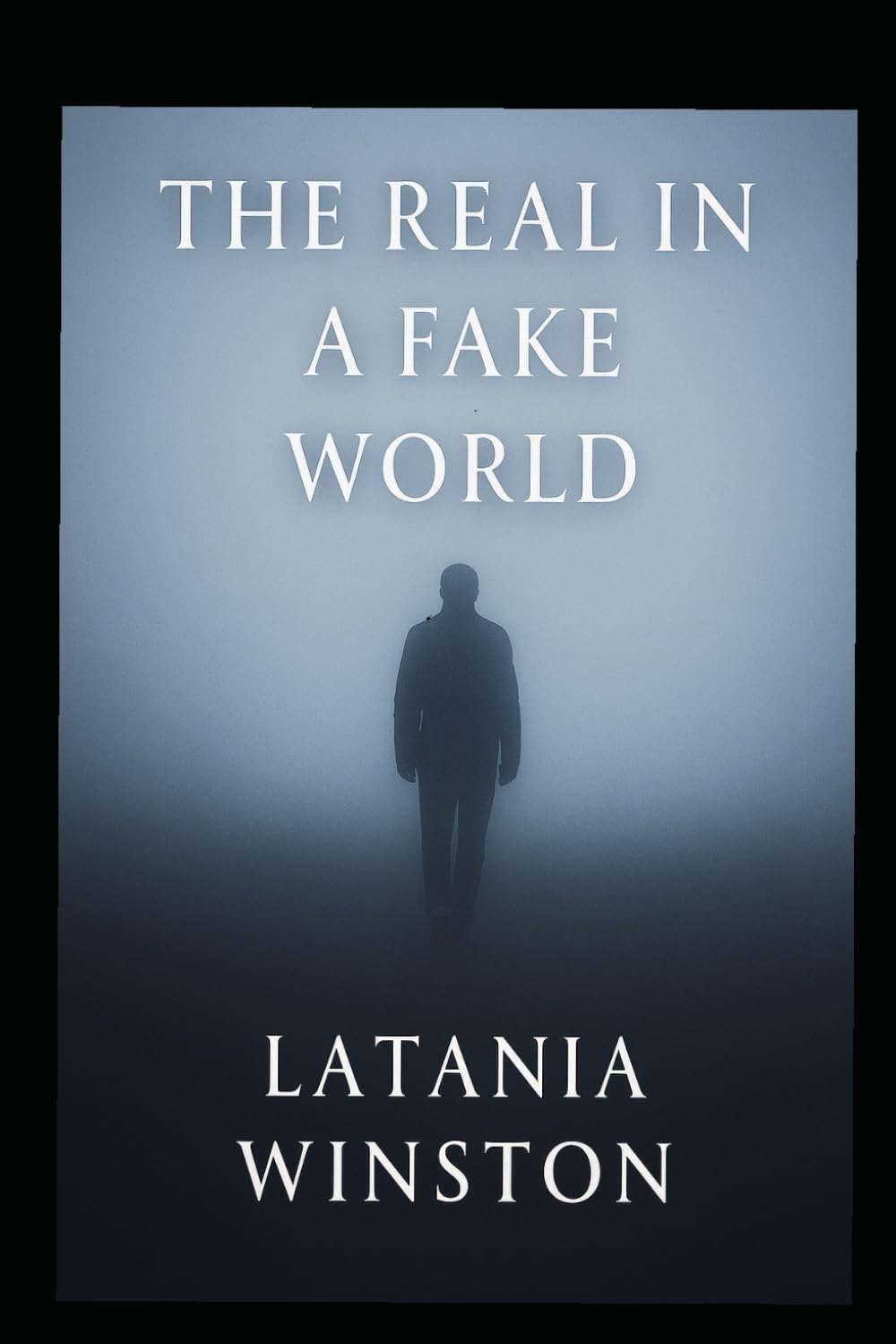 THE REAL IN A FAKE WORLD: Real Talk, Real truth, Real Power in a Fake World