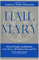 Hail Mary: Moving Thoughts and Reflections on the Prayer All Catholics Know and Use B0007EG6RU Book Cover