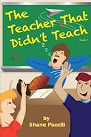 The Teacher That Didn't Teach 1475136870 Book Cover