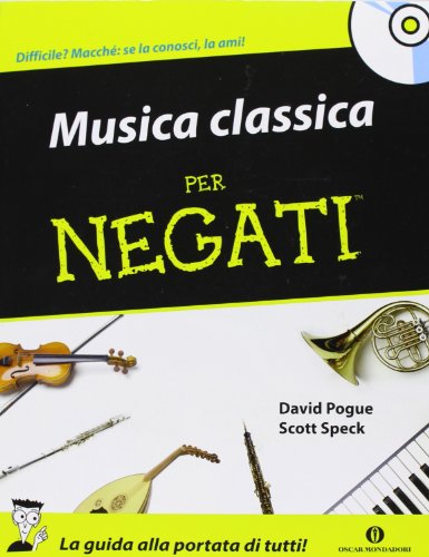 Musica classica per negati. Con CD Audio