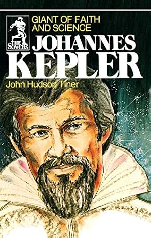 Johannes Kepler: Giant of Faith and Science