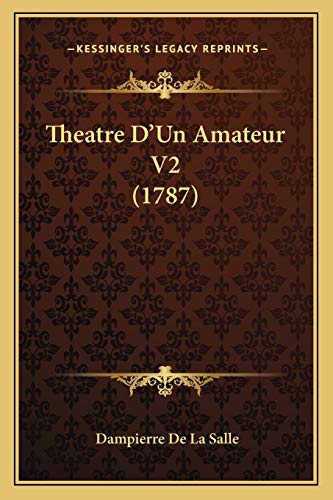 Theatre D'Un Amateur V2 (1787) (French Edition)