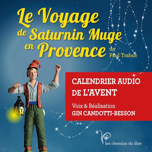 Feuilleton de No&euml;l " Le voyage de Saturnin Muge en Provence " par Gin Titelbild