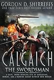Calgaich the Swordsman: A Roman Adventure Thriller (The Wolfpack Publishing Gordon D. Shirreffs Library Collection)