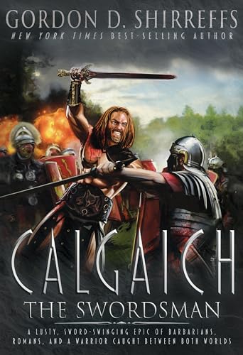Calgaich the Swordsman: A Roman Adventure Thriller (The Wolfpack Publishing Gordon D. Shirreffs Library Collection)