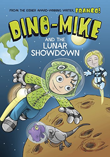 Dino-Mike and the Lunar Showdown (Dino-Mike! Book 8)