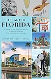 Art of Florida: A Guide to the Sunshine State's Museums, Galleries, Arts Districts and Colonies