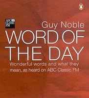 Word of the Day: Words and Sentences from the Popular ABC Radio Program 0141008067 Book Cover