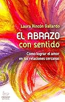 ABRAZO CON SENTIDO, EL: COMO LOGRAR EL A 6070001796 Book Cover