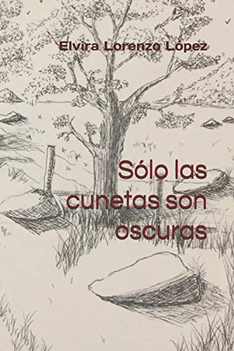 Sólo las cunetas son oscuras (Spanish Edition)
