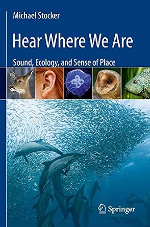 Hear Where We Are: Sound, Ecology, and Sense of Place 2013th Edition-Wow! eBook