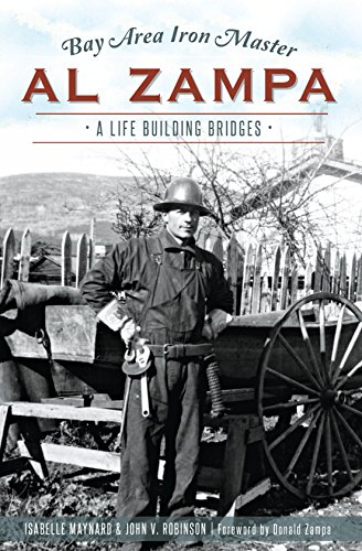 Bay Area Iron Master Al Zampa: A Life Building Bridges