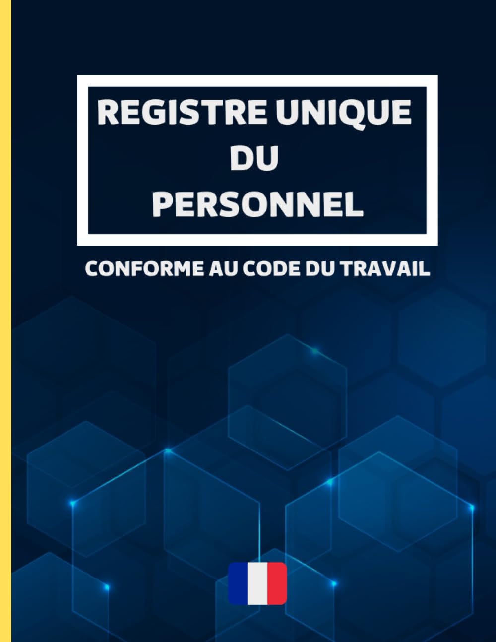 Registre unique du personnel: Cahier obligatoire pour la gestion du personnel (salariés et stagiaires) | Conforme au Code du Travail | 100 fiches grand format à remplir