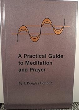 Paperback A Practical Guide to Meditation and Prayer Book