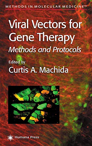 Viral Vectors for Gene Therapy: Methods and Protocols (Methods in Molecular Medicine, 76)
