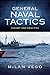 General Naval Tactics: Theory and Practice (Blue & Gold Professional Library)